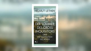 Helmut Lethen – Der Sommer des Großinquisitors