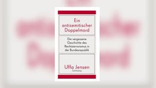 Uffa Jensen – Ein antisemitischer Doppelmord. Die vergessene Geschichte des Rechtsterrorismus in der Bundesrepublik