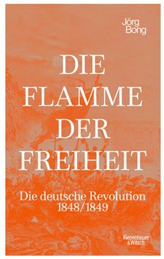 Buchcover „Die Flamme der Freiheit. Die deutsche Revolution 184849“