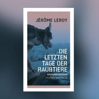 Jérôme Leroy – Die letzten Tage der Raubtiere