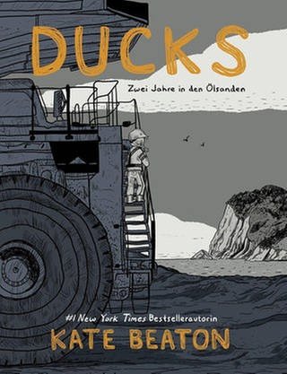 Kate Beaton – Ducks. Zwei Jahre in Ölsanden