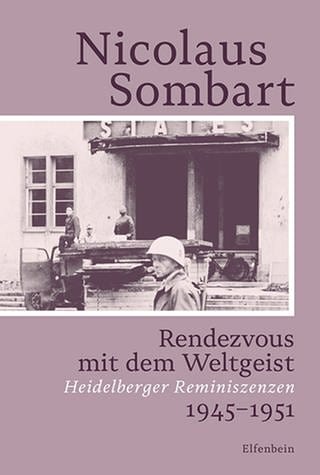 Nicolaus Sombart - Rendezvous mit dem Weltgeist