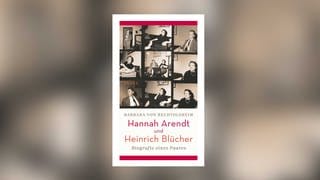 Barbara von Bechtolsheim – Hannah Arendt und Heinrich Blücher. Biografie eines Paares