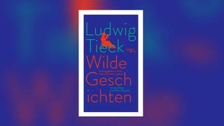 Ludwig Tieck – Wilde Geschichten