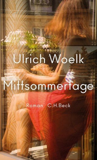 Ulrich Woelk – Mittsommertage