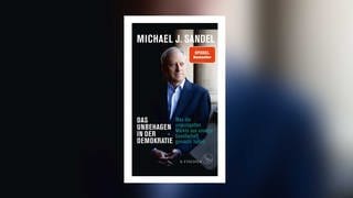 Michael J. Sandel – Das Unbehagen in der Demokratie