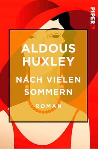 Aldous Huxley – Nach vielen Sommern