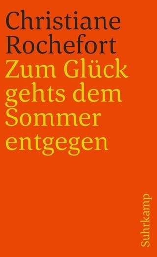 Christiane Rochefort – Zum Glück geht's dem Sommer entgegen