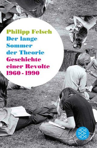 Philipp Felsch – Der lange Sommer der Theorie