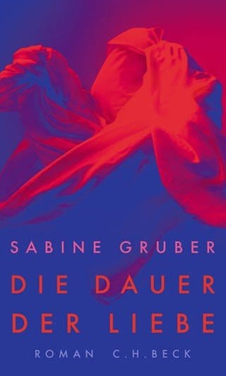 Sabine Gruber – Die Dauer der Liebe