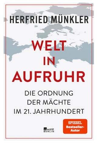 Buchcover „Welt in Aufruhr: Die Ordnung der Mächte im 21. Jahrhundert“ von Herfried Münkler