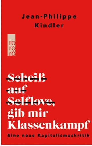 Buchcover „Scheiß auf Selflove, gib mir Klassenkampf: Eine neue Kapitalismuskritik“