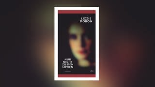 Lizzie Doron – Nur nicht zu den Löwen
