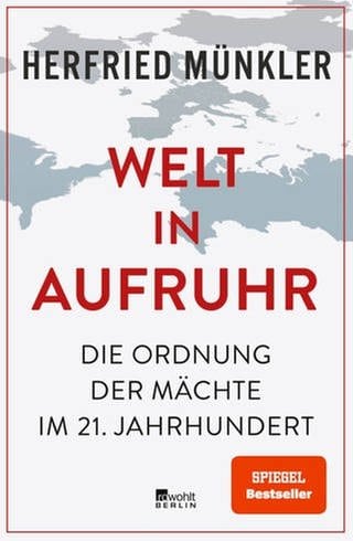 Herfried Münkler – Welt in Aufruhr