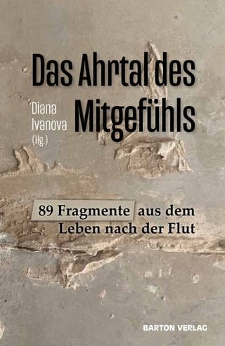 Buchcover "Das Ahrtal des Mitgefühls - 89 Fragmente aus dem Leben nach der Flut" von Diana Ivanova