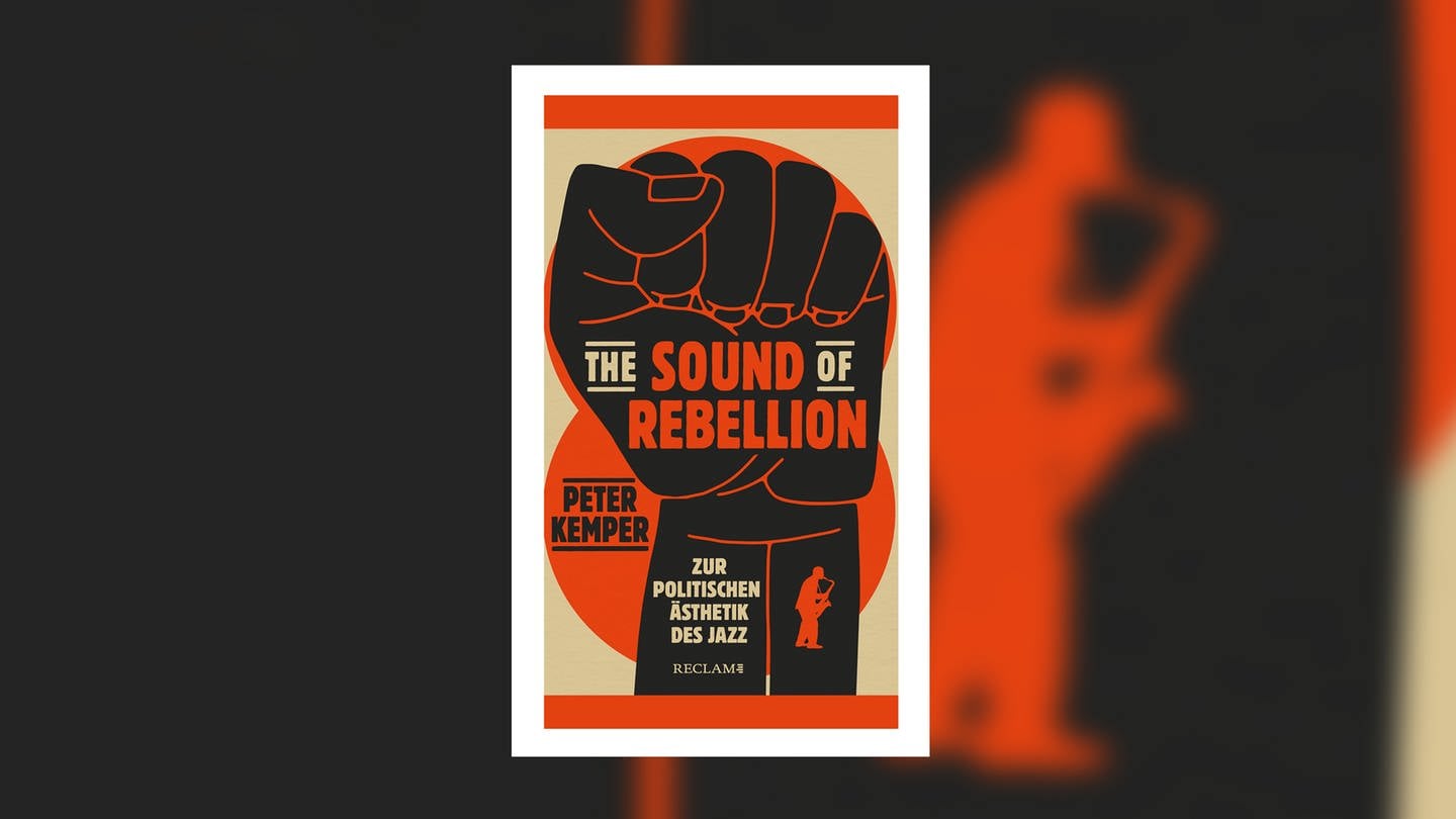 Peter Kemper – The Sound of Rebellion. Zur politischen Ästhetik des Jazz