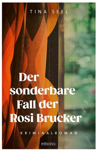 „Der sonderbare Fall der Rosi Brucker“ von Tina Seel