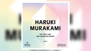 Haruki Murakami: „Die Stadt und ihre ungewisse Mauer“, Hörbuch Hamburg 2024