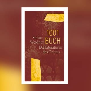 Stefan Weidner - 1001 Buch. Die Literaturen des Orients