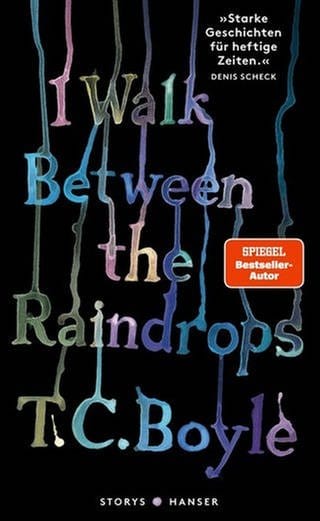 T.C. Boyle - I walk between the Raindrops. Stories