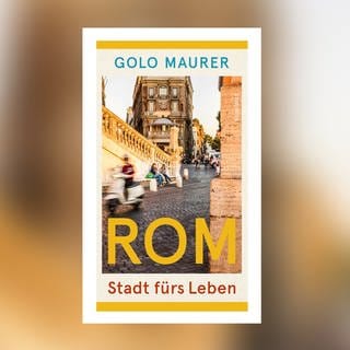 Golo Maurer – Rom Stadt fürs Leben