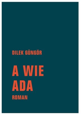 „A wie Ada“ – Dilek Güngör