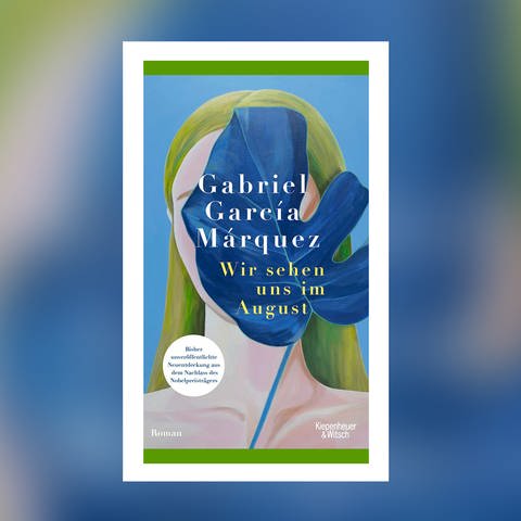 Gabriel García Márquez – Wir sehen uns im August