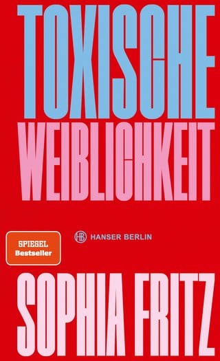 Buchcover „Toxische Weiblichkeit“ von Sophia Fritz