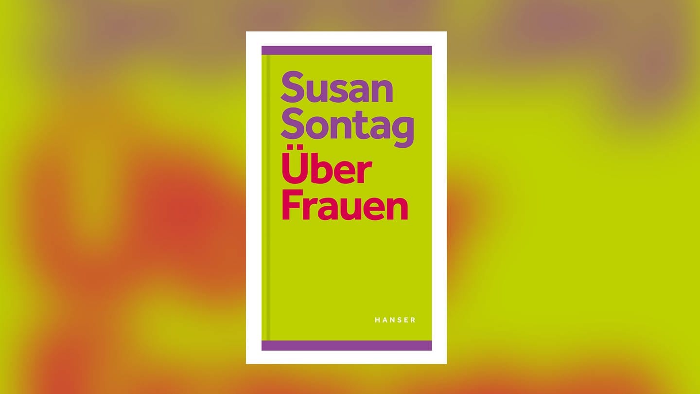 Susan Sontag - Über Frauen