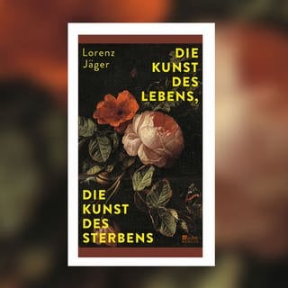 Lorenz Jäger: Die Kunst des Lebens, die Kunst des Sterbens
