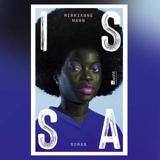 „Issa“, Roman von Mirrianne Mahn