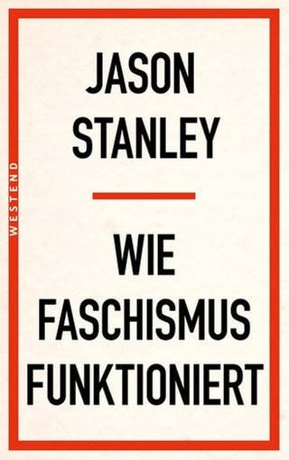 Jason Stanley - Wie Faschismus funktioniert