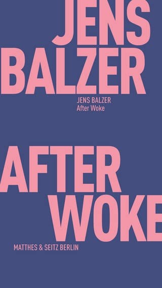 Buchcover „After Woke“ von Jens Balzer