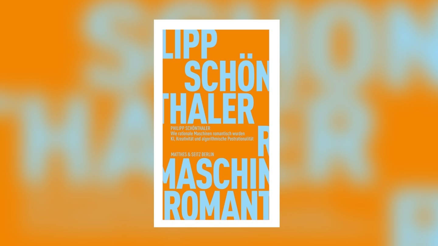 Philipp Schönthaler - Wie rationale Maschinen romantisch wurden