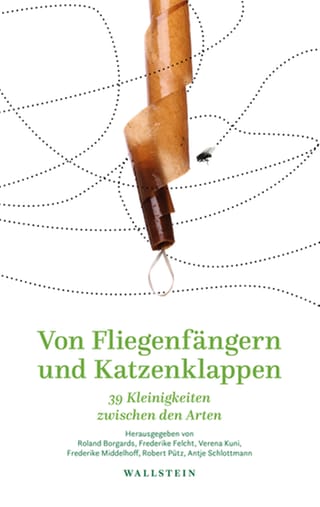 Von Fliegenfängern und Katzenklappen - 39 Kleinigkeiten zwischen den Arten