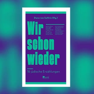 Dana von Suffrin (Hg.) – Wir schon wieder. 16 jüdische Erzählungen