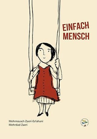 Einfach Mensch von Mehrnousch Zaeri-Esfahani und Mehrdad Zaeri.