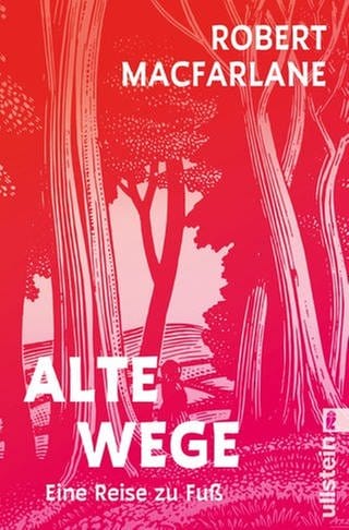 Robert Macfarlane: Alte Wege