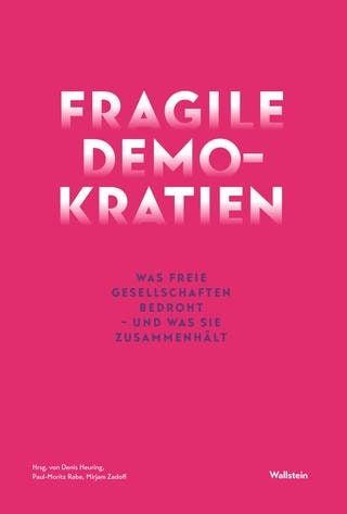 Fragile Demokratien: Was freie Gesellschaften bedroht – und was sie zusammenhält. Wallstein Verlag 2024