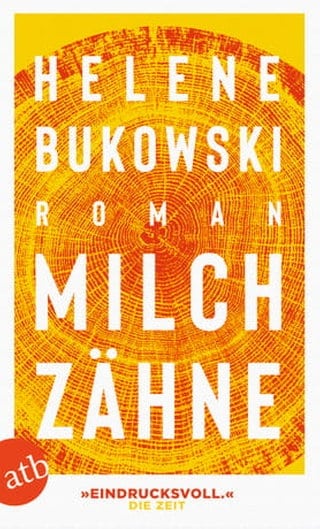 Helene Bukowski: Milchzähne 