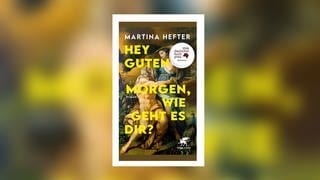 Martina Hefter: „ey guten Morgen, wie geht es Dir?