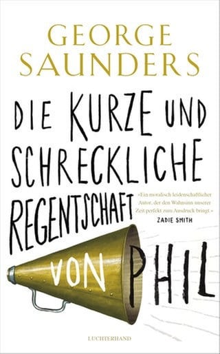 Cover des Buches George Saunders: Die kurze und schreckliche Regenschaft von Phil