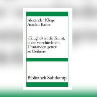 Alexander-Kluge,-Anselm-Kiefer---Klugheit-ist-die-Kunst,-unter-verschiedenen-Umständen-getreu-zu-bleiben