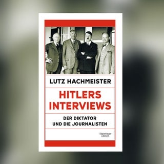 Lutz Hachmeister: Hitlers Interviews