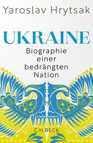 Yaroslav Hrytsak - Ukraine. Biographie einer bedrängten Nation