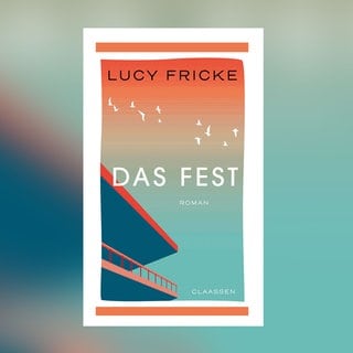 Lucy Fricke – Das Fest