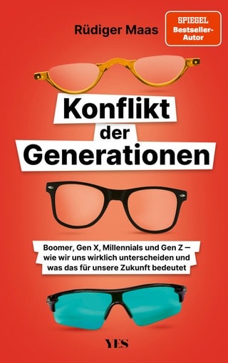 Maas, Rüdiger: Konflikt der Generationen. Boomer, Gen X, Millennials und Gen Z - Wie wir uns wirklich unterscheiden und was das für unsere Zukunft bedeutet