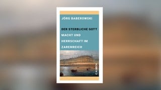 Jörg Baberowski - Der sterbliche Gott. Macht und Herrschaft im Zarenreich