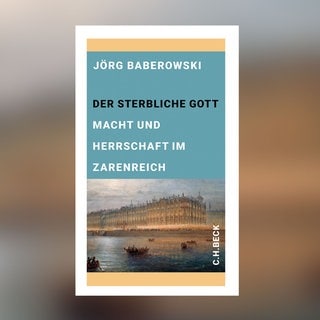 Jörg Baberowski - Der sterbliche Gott. Macht und Herrschaft im Zarenreich