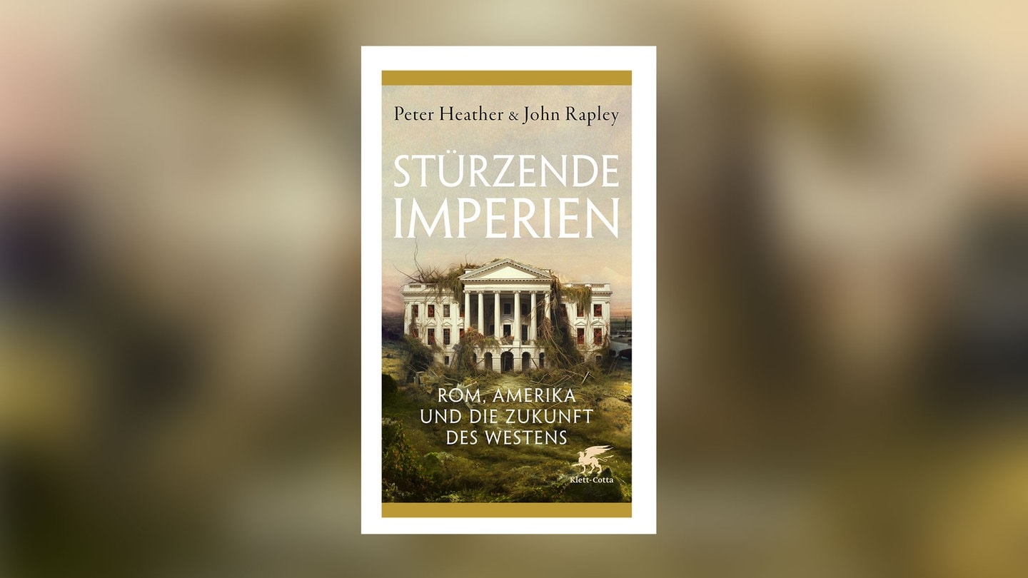 Peter Heather & John Rapley: Stürzende Imperien